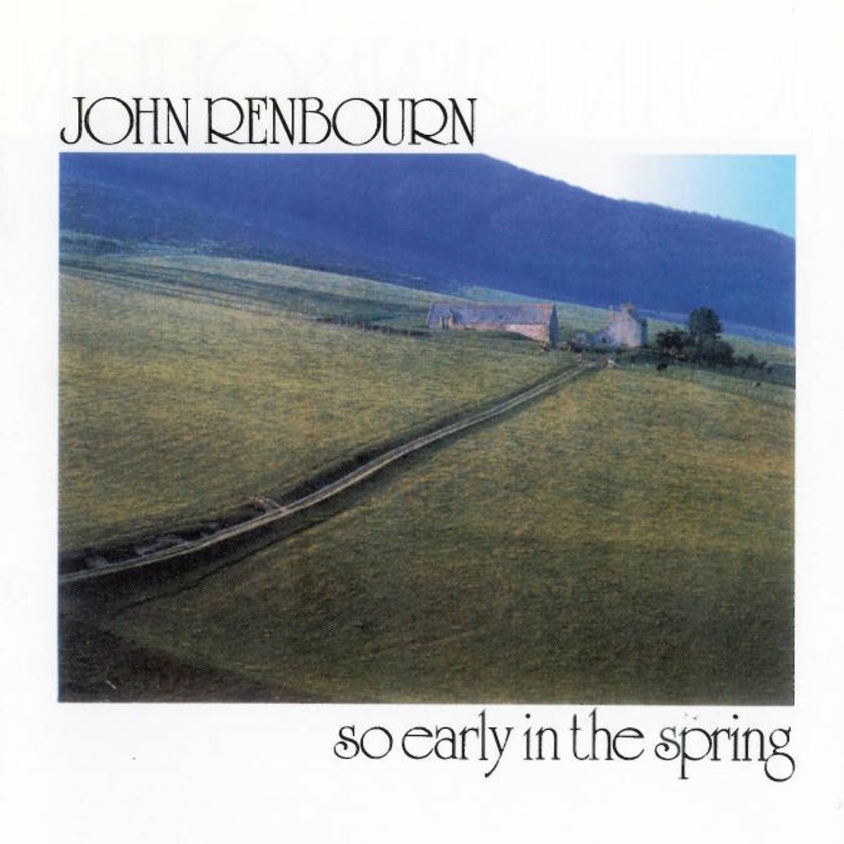 John Renbourn - So Early in the Spring